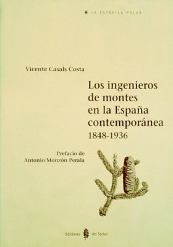 Los Ingenieros De Montes En La España Contemporánea