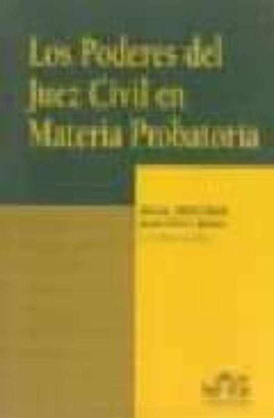 Los Poderes Del Juez Civil En Materia Probatoria