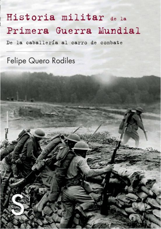 Historia Militar De La Primera Guerra Mundial: De La Trinchera Al Carr