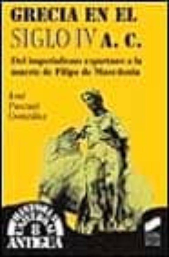 Grecia en el Siglo IV A.c.: Del Imperialismo Espartano a la Muert e de