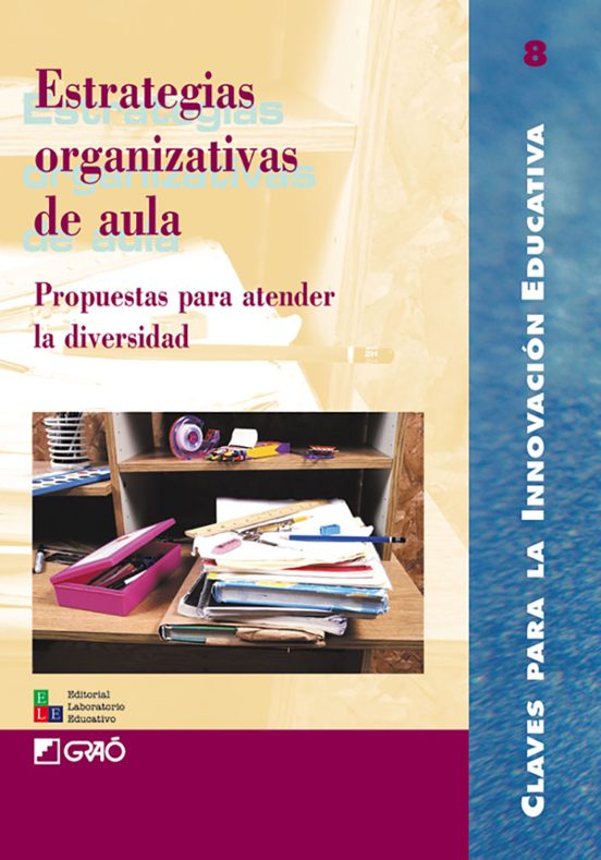 Estrategias Organizativas De Aula: Propuestas Para Atender La Div Ersi