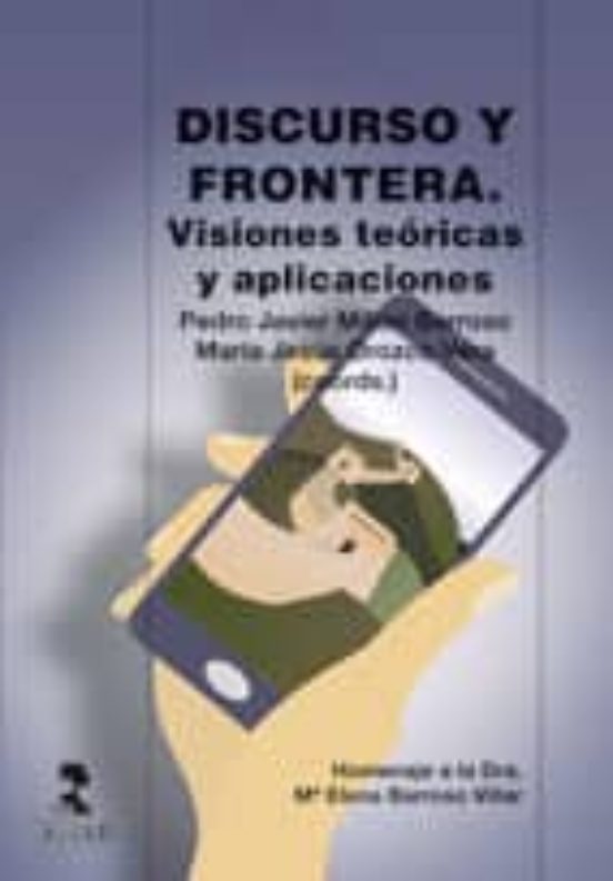 Discurso Y Frontera. Visiones Teoricas Y Aplicaciones