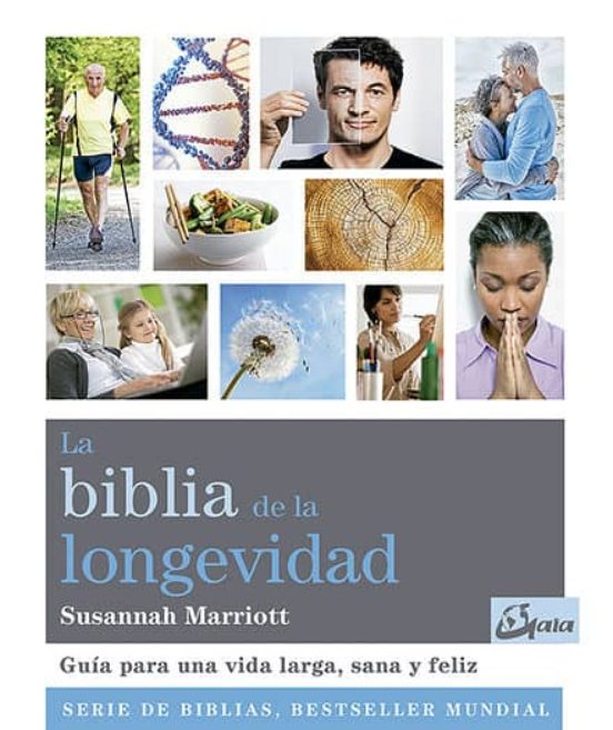 La Biblia De La Longevidad: Guia Para Una Vida Larga Sana Y Feliz