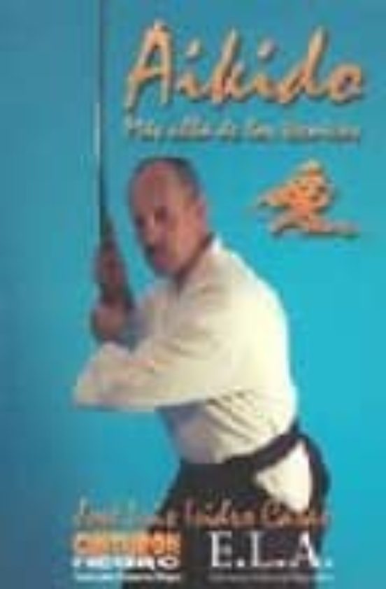 Aikido: Mas Alla De Las Tecnicas