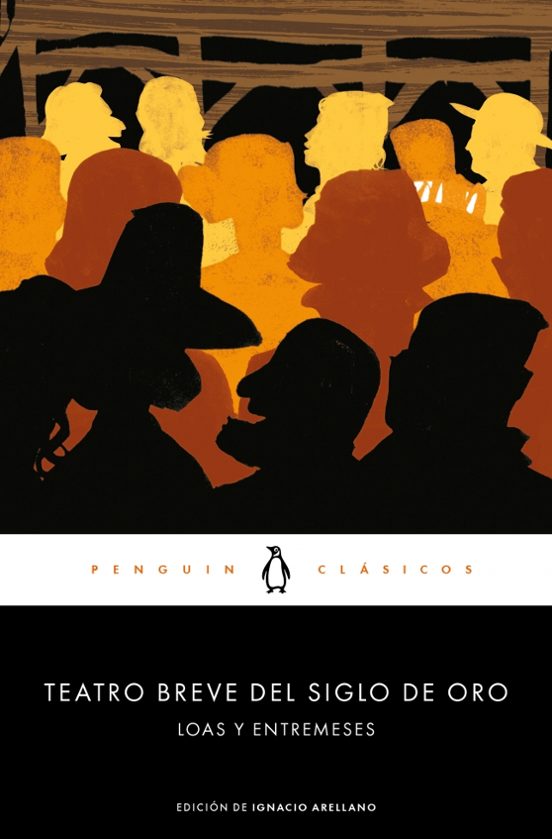 Teatro Breve Del Siglo De Oro: Loas Y Entremeses