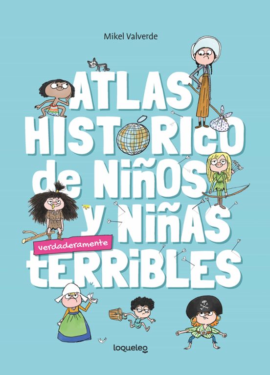 Atlas Histórico Para Niños Y Niñas Terribles
