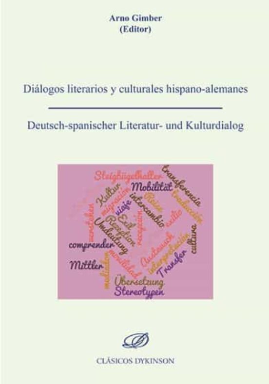 Diálogos Literarios Y Culturales Hispano-alemanes = Deutsch-spanischer Literatur-und Kulturdialog