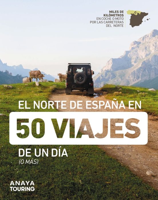 El Norte De España En 50 Viajes De Un Dia 2023