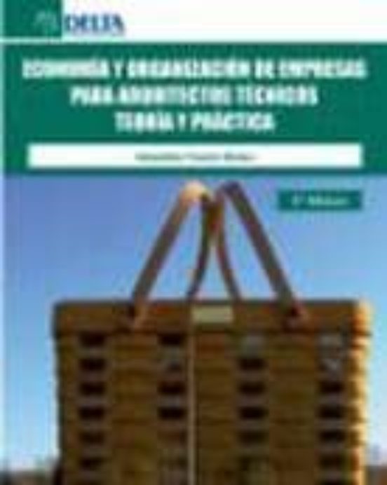 Economia Y Organizacion De Empresas Para Arquitectos Tecnicos: Te Oria