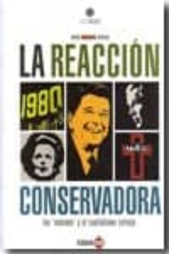 La Reaccion Conservadora: Los Neocons Y El Capitalismo Salvaje