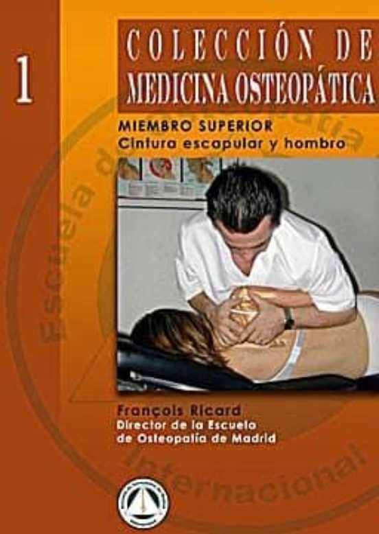 Coleccion De Medicina Osteopatica: Miembro Superior : Cintu Ra E