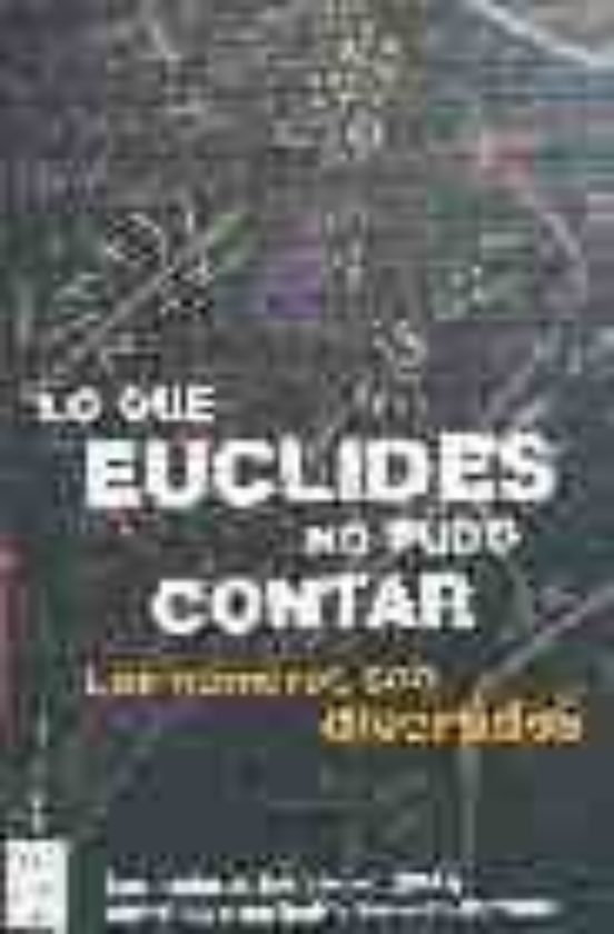 Pack Lo Que Euclides No Pudo Contar: El Secreto De Los Numeros; L A Ma