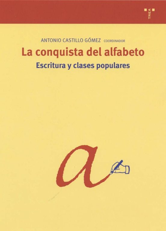 La Conquista Del Alfabeto. Escritura Y Clases Populares