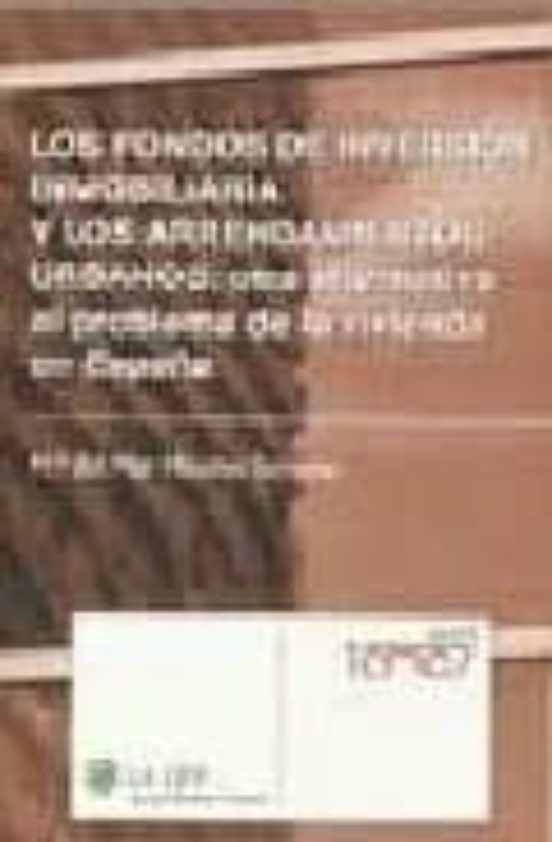 Fondos Inversion Inmobiliaria Y Arrendamientos Urbanos: Otra Alte Rnat