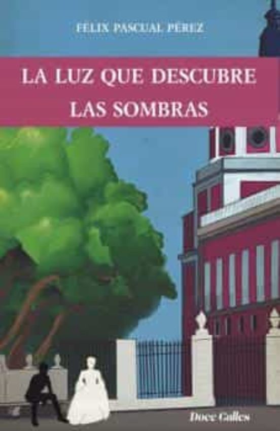 La Luz Que Descubre Las Sombras
