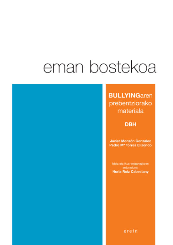 Eman Bostekoa. Bullyingaren Prebentziorako Materiala. Ikasle Libu Rua