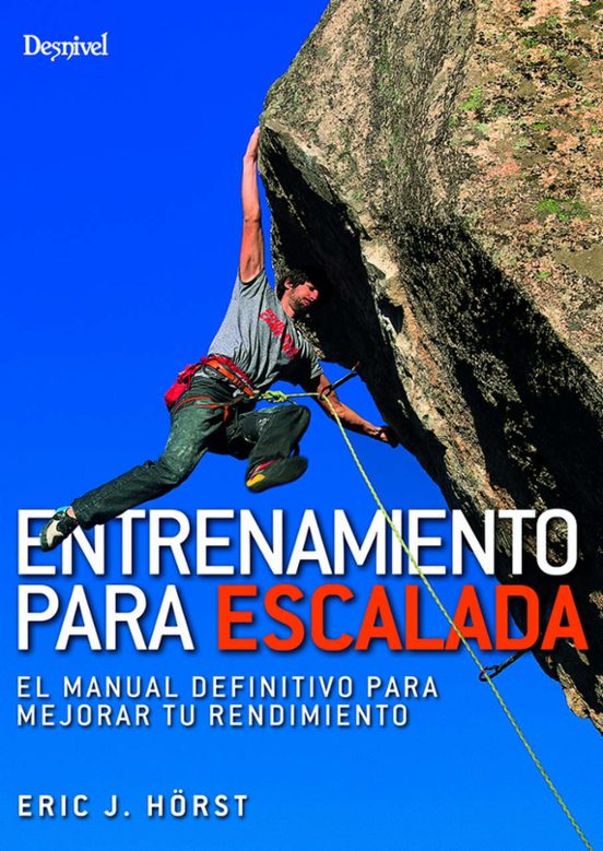 Entrenamiento para Escalada : El Manual Definitivo para Mejorar