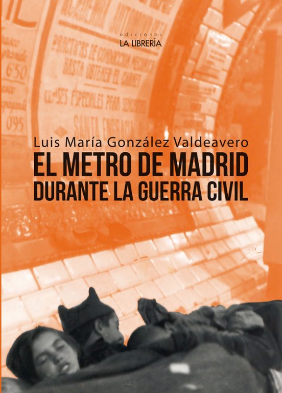 El Metro De Madrid Durante La Guerra Civil