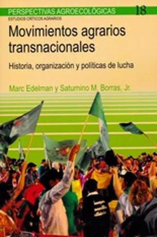 Movimientos Agrarios Transnacionales: Historia Organizacion Y Politica