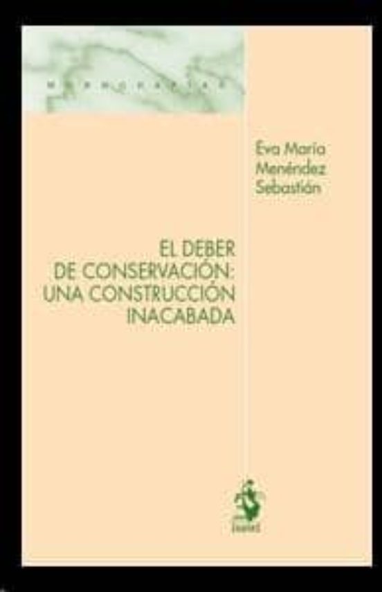 Deber De Conservacion: Una Construccion Inacabada