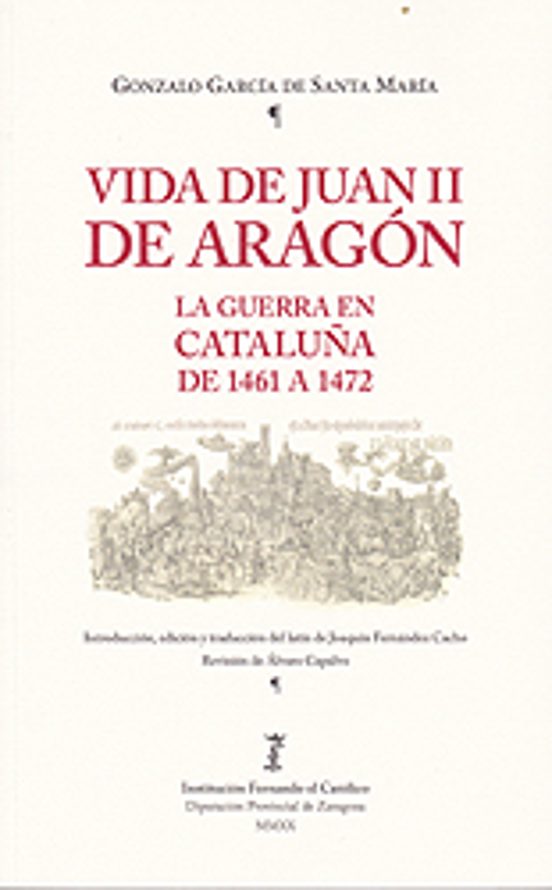 Vida De Juan Ii De Aragon: La Guerra En Cataluña De 1461 A 1472