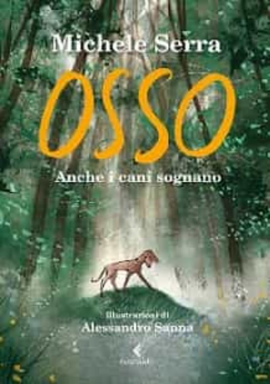Osso. Anche i Cani Sognano. Ediz. A Colori