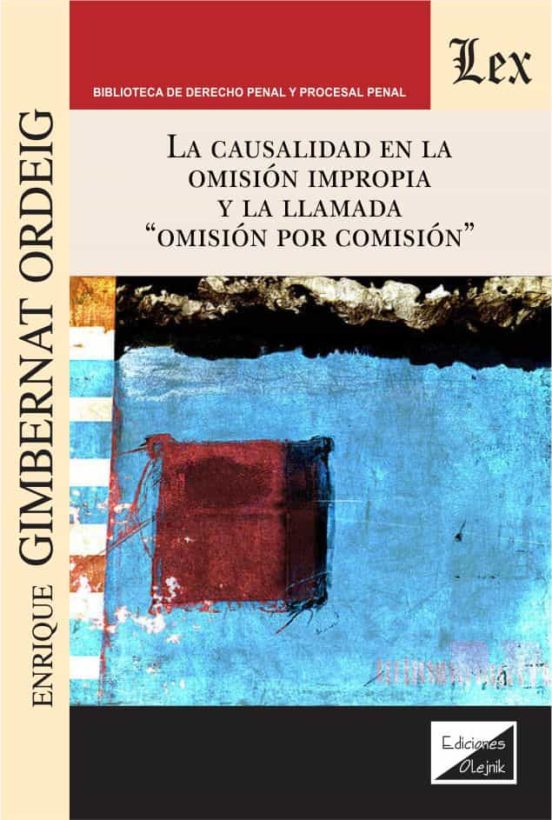 Causalidad En La Omision Impropia Y La Llamada Omision Por Comision