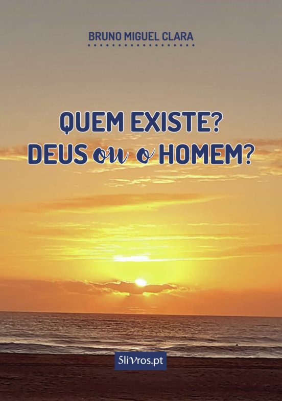 Quem Existe? Deus Ou O Homem?