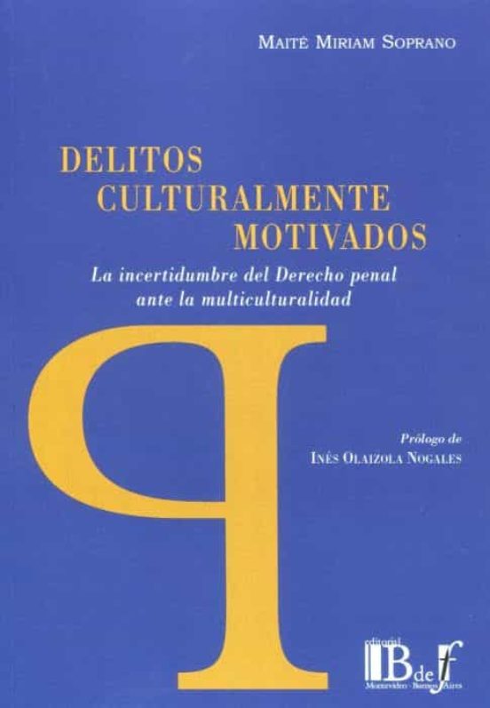 Delitos Culturalmente Motivados.la Incertidumbre Del Derecho Penal Ant