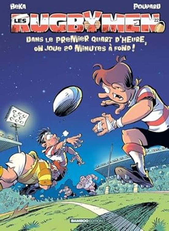 Les Rugbymen. Vol. 22. Dans le Premier Quart D Heure on Joue 20 Minute