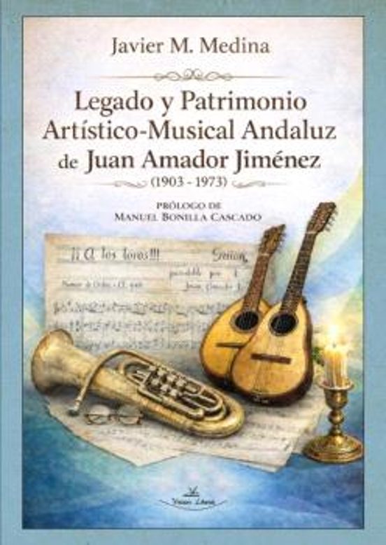 Legado y Patrimonio Artístico-Musical Andaluz de Juan Amador Jiménez