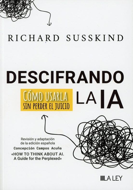 Descifrando La Ia. Cómo Usarla Sin Perder El Juicio