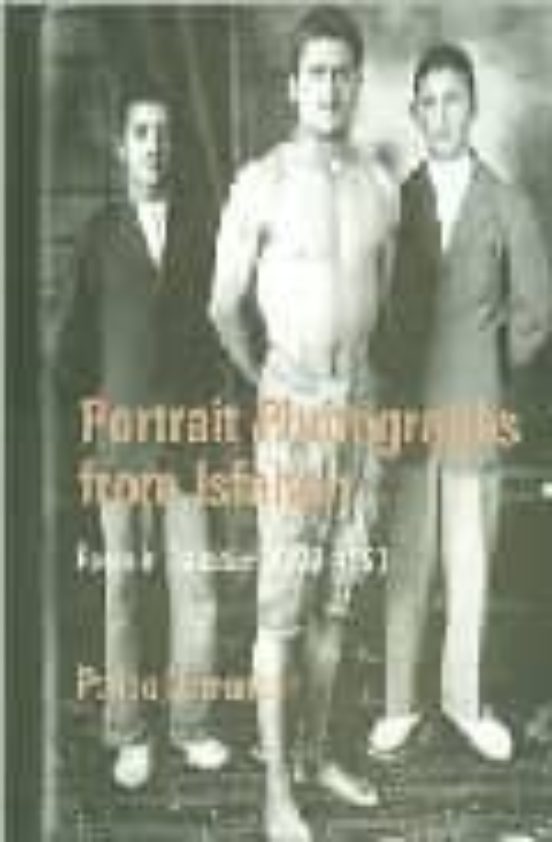 Faces In Transition: Portrait Photographs From Isfahan