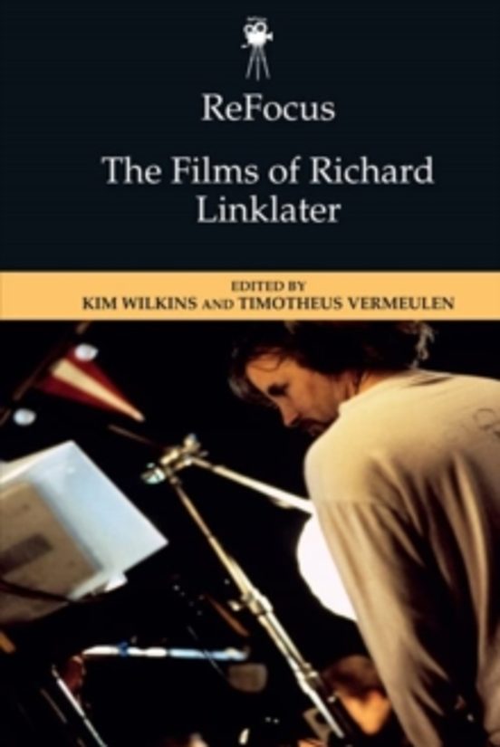 Refocus: The Films Of Richard Linklater