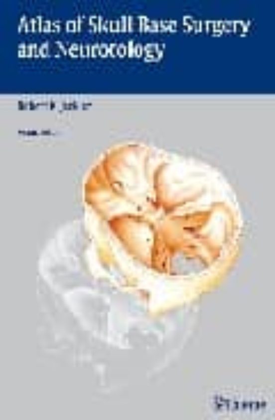 Atlas Of Skull Base Surgery And Neurotology