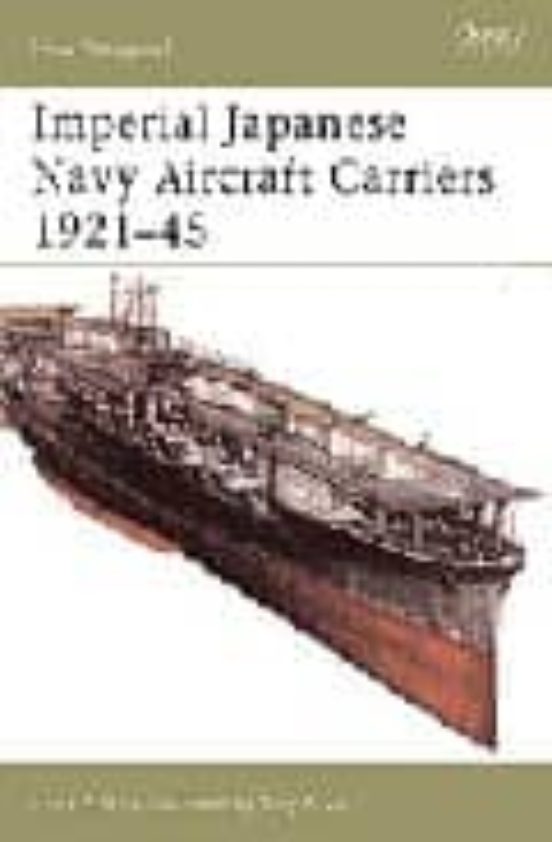 Imperial Japanese Navy Aircraft Carriers 1921-45