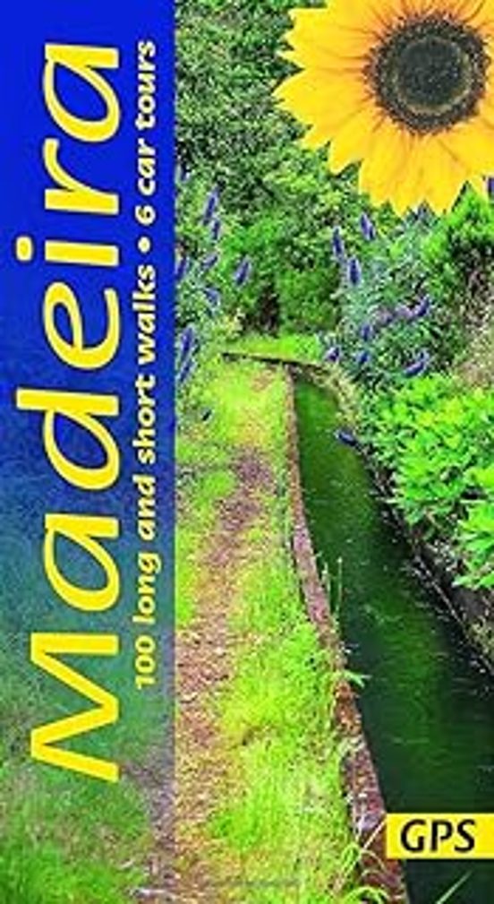 Madeira Sunflower Walking Guide: 100 Long And Short Walks; 6 Car Tours