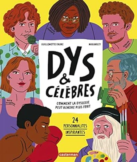 Dys & Célèbres: Comment La Dyslexie Peut Rendre Plus Fort : 24 Personn