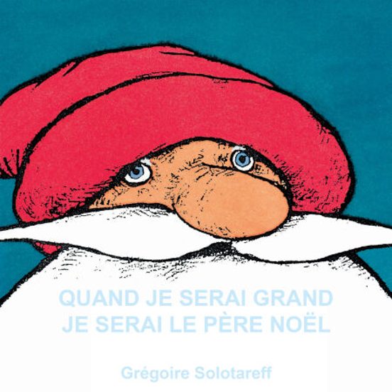 Quand Je Serai Grand Je Serai Le Père Noël