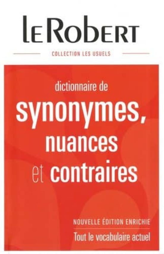 Dictionnaire De Synonymes Nuances Et Contraires - Relie