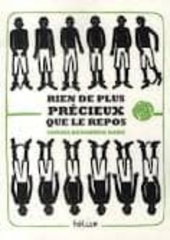 Rien De Plus Precieux Que Le Repos