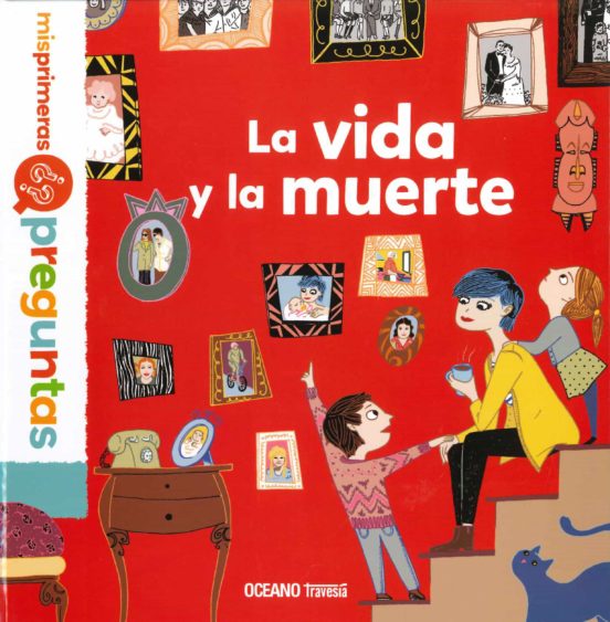 Mis Primeras Preguntas:la Vida Y La Muerte