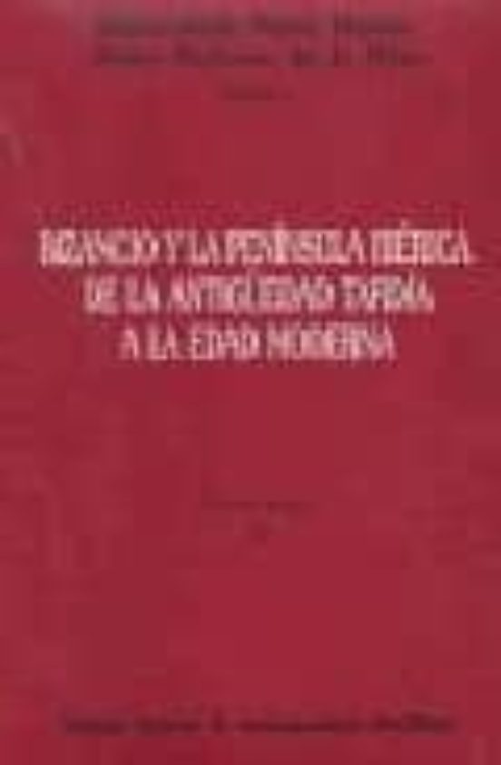 Bizancio Y La Peninsula Iberica: De La Antigüedad Tardia A La Eda D Mo
