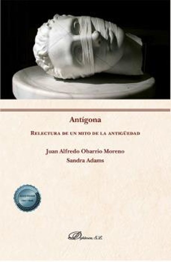 Antígona. Relectura De Un Mito De La Antigüedad
