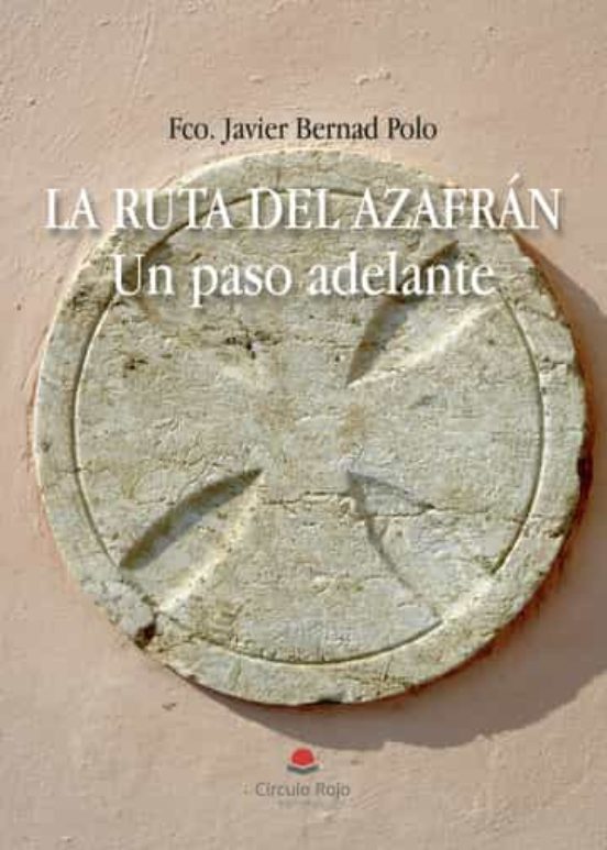 La Ruta Del Azafrán. Un Paso Adelante