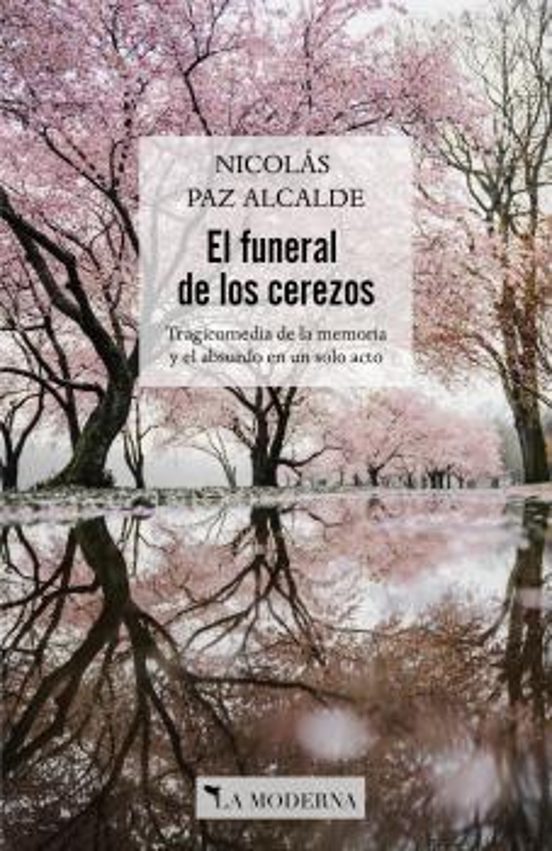 El Funeral De Los Cerezos: Tragicomedia De La Memoria Y Lo Obscuro En
