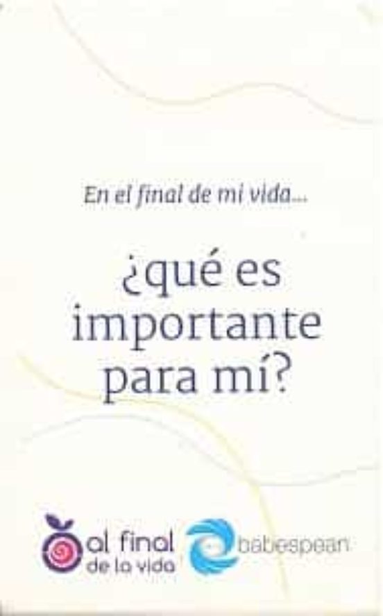 En El Final De Mi Vida... ¿qué Es Importante Para Mí?