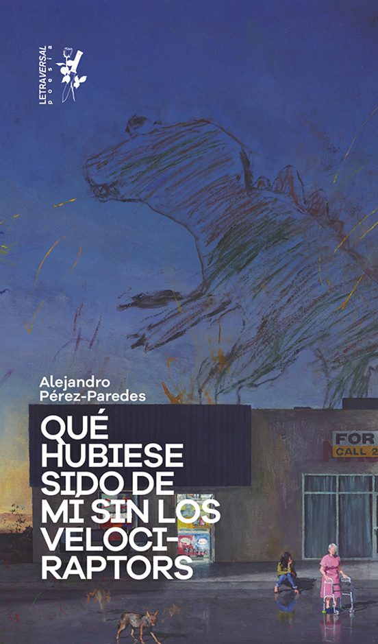 Qué Hubiese Sido De Mí Sin Los Velociraptors