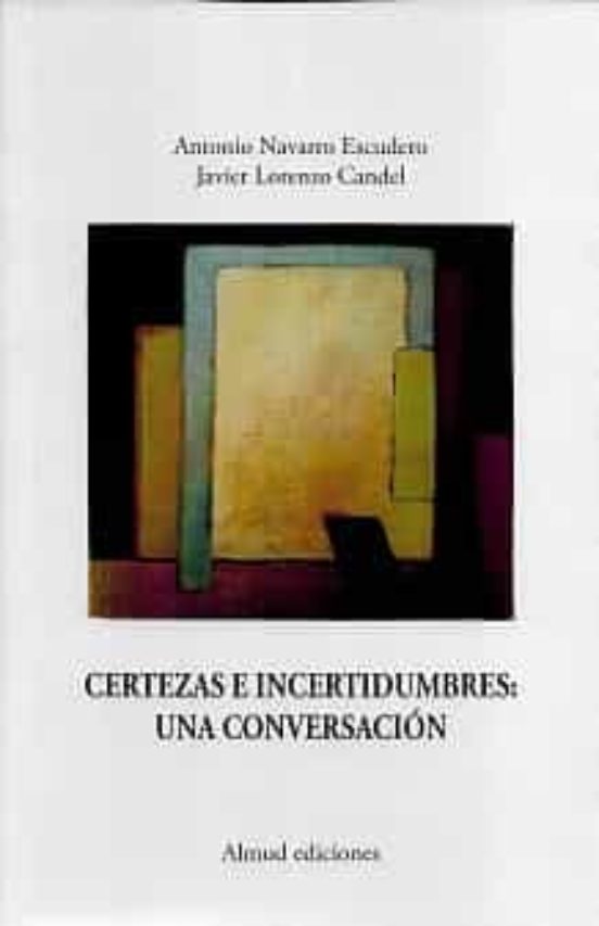 Certezas E Incertidumbres: Una Conversación