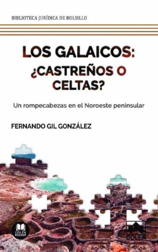 Los Galaicos: ¿castreños O Celtas? Un Rompecabezas En El Noreste